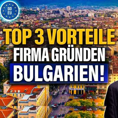 TOP 3 Vorteile: Firma gründen in Bulgarien